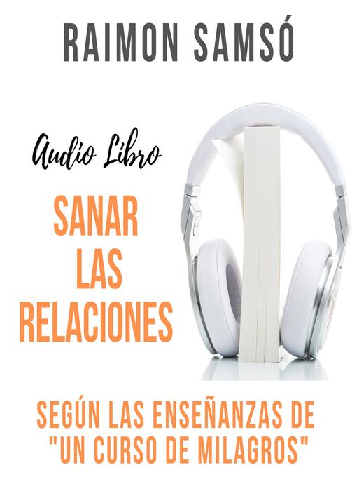Title details for Sanar las relaciones by Raimon Samsó - Available